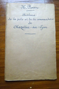 H. BOURNE Histoire de la ville et de la commanderie de CHAZELLES-sur-LYON, 1904