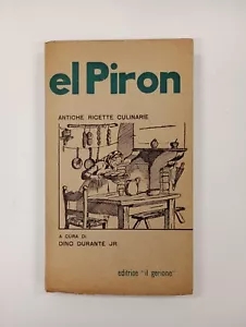 E. Mioni, Maria Pezzato, El Piron ,Antiche Ricette Culinarie 1968 - Foto 1 di 6