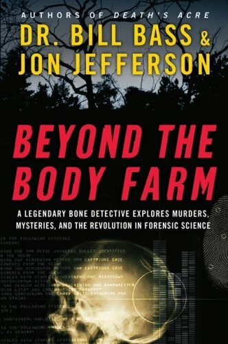 Beyond the Body Farm : a Legendary Bone Detective Explores Murders, Mysteries, - Image 1 of 1