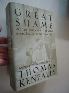 1st Am Ed Great Shame Irish Ireland History Famine Emigration Thomas Keneally - Picture 1 of 5