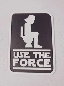 Badezimmerschild Star Wars USE THE FORCE Darth Vader 3D gedruckt 6"" bis 11"" Optionen - Bild 1 von 2