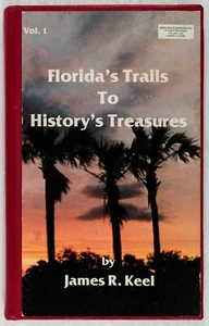 1981 FLORIDA'S TRAILS TO HISTORY'S TREASURES HC KEEL Metal Detecting Sites B553 - Imagen 1 de 5