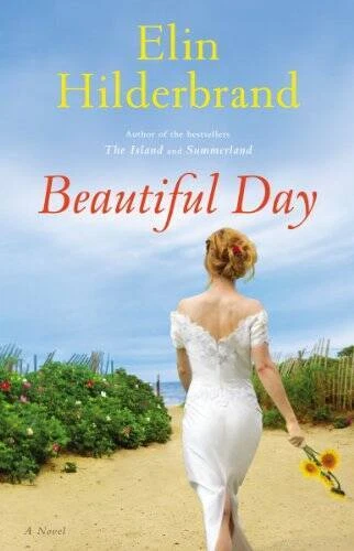 Beautiful Day: A Novel - Paperback By Hilderbrand, Elin - GOOD Foto 1 de 1