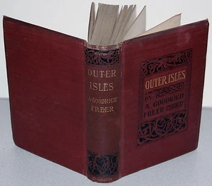 Outer Isles/A. Goodrich-Freer, Archibald Constable & Co., Ltd., London, 1902/1st - Imagen 1 de 4