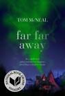 Far Far Away - Hardcover By McNeal, Tom - GOOD