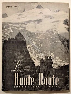 A. Roch - La Haute-Route: Chamonix-Zermatt-Saas-Fee - ed. 1954 - Picture 1 of 3