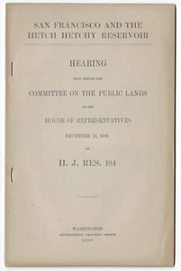 San Francisco & Hetch Hetchy Reservoir 1908 Hearings Yosemite Water California - Bild 1 von 2