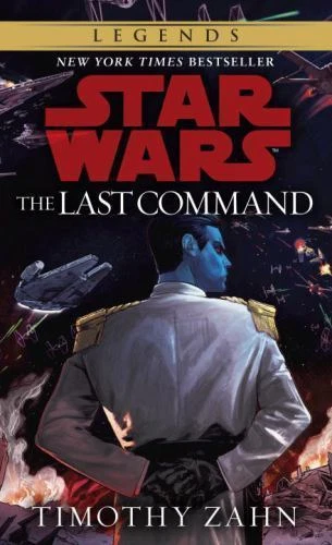 Last Command: Star Wars Legends (the Thrawn Trilogy) by Timothy Zahn (1994, Mass Market)