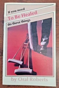 Oral Roberts - If you Need to be Healed Do These Things - 1982 - Pentecostal - Picture 1 of 5