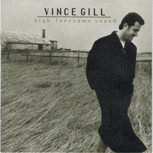 VINCE GILL - HIGH LONESOME SOUND - 11 TRACK CD AUS - Picture 1 of 2