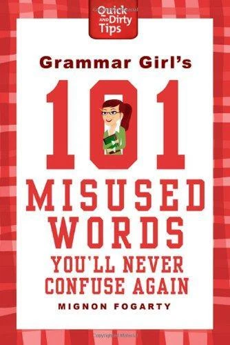 Grammar Girl's 101 Misused Words You'll Never Confuse Again (Quick & Dirty Tips) - Image 1 of 1