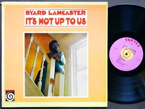BYARD LANCASTER It's Not Up To Us LP VORTEX RECORDS 2003 US 1968 Sonny Sharrock - Picture 1 of 2