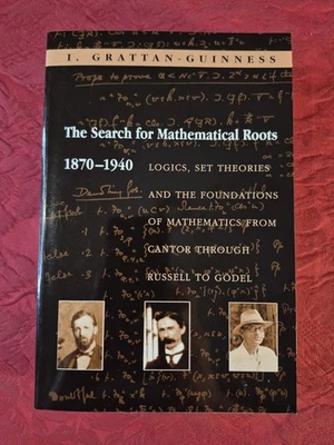 The Search for Mathematical Roots, 1870-1940 - Ivor Grattan-Guinness - Fine cond - Image 1 of 4