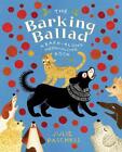 The Barking Ballad: A Bark-Along Meow-Along Book by Julie Paschkis (English) Har