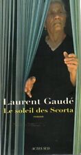 Laurent Gaudé: Le soleil des Scorta / Acted Sud, 2004 TBE