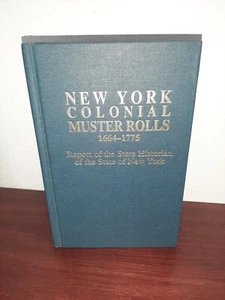 New York Colonial Muster Rolls 1664-1775 Report State Historian New York Vol 1 - Bild 1 von 6