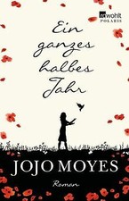 Ein ganzes halbes Jahr von Moyes, Jojo | Buch | Zustand sehr gut