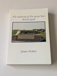 The Outbreak of the Great War Brirish Guilt James Pickett paperback 2015 - Bild 1 von 7