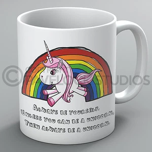 Always Be Yourself Unicorn Mug Mugs Unicorns Rainbow Rainbows Magic Funny Cute - Picture 1 of 1