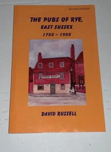 The Pubs of Rye, East Sussex 1750-1950 David Russell 2012  - Bild 1 von 6