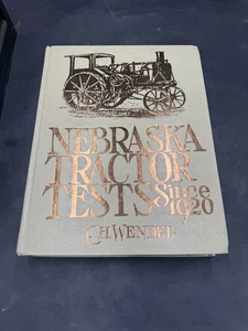 Nebraska Tractor Tests Since 1920 Book CH Wendel 1985 Crestline Agriculture Farm - Imagen 1 de 3