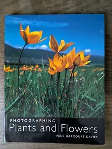 Photographing Plants and Flowers Paperback 2002 Paul Harcourt Davies - Foto 1 di 5
