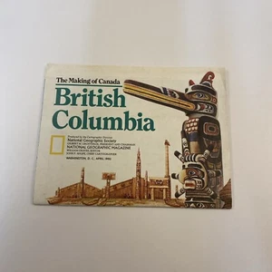 The Making of Canada - British Columbia _ National Geographic 1992 Map - Picture 1 of 5