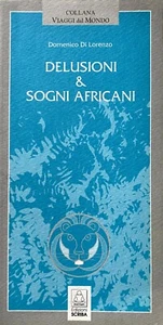 DOMENICO DI LORENZO DELUSIONI E SOGNI AFRICANI EDIZIONI SCRIBA 1996 - Picture 1 of 11