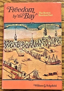 William G Schofield / FREEDOM BY THE BAY THE BOSTON FREEDOM TRAIL 1st ed 1974 - Picture 1 of 1
