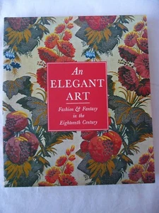 An Elegant Art. Fashion & Fantasy in the Eighteenth Century - 1983 - Imagen 1 de 12