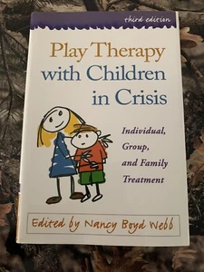 PLAY THERAPY WITH CHILDREN IN CRISIS THIRD EDITION Nancy Boyd Webb - Imagen 1 de 3