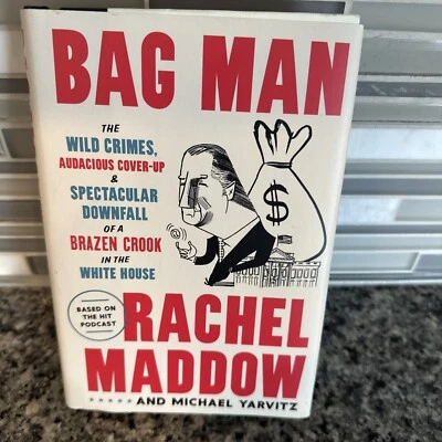 Bag Man Wild Crimes Cover Up Downfall of Crook in White House 1st Edition Book - Image 1 of 4