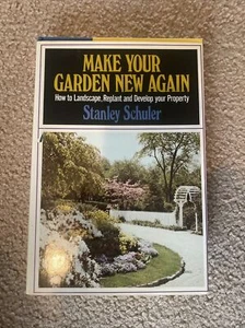 Make Your Garden New Again by Stanley Schuler (1975, Hardcover w/DJ) - Imagen 1 de 1