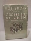Pot Shots From A Grosse Ile Kitchen By Lucy & Sidney Corbett, 1947 First Ed. Hcb