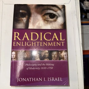 RADICAL ENLIGHTENMENT PHILOSOPHY AND THE MAKING OF MODERNITY Jonathan I Israel - Picture 1 of 5