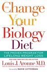 Change Your Biology Diet, The: The Proven Program for Li... by Aronne, J., Louis