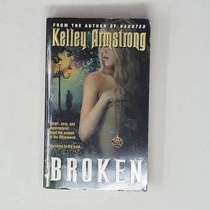 KELLEY ARMSTRONG SIGNED 1ST - Broken, 2006, Otherworld #6 - Picture 1 of 5