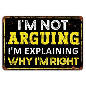 Ich streite nicht, ich erkläre, warum ich recht habe rustikales lustiges Schild - Bild 1 von 1