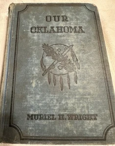 VINTAGE 1939 UNSERE OKLAHOMA HC BUCHGESCHICHTE MURIEL H WRIGHT KOOPERATIVE VERLAG - Bild 1 von 2