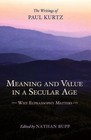 Meaning and Value in a Secular Age: Why Eupraxsophy Matters - The Writing - GOOD