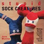 Stupid Sock Creatures: Making Quirky, Lovable Figures from Cast-off Socks - GOOD