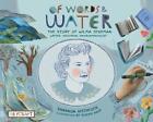 Of Words and Water: The Story of Wilma Dykeman--Writer, Historian, Environmental
