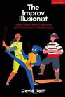 The Improv Illusionist by David Raitt  NEW Paperback  softback