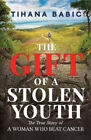 The Gift of a Stolen Youth by Babic, Tihana