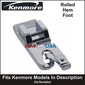 KENMORE Rolled Hem Foot Fits Kenmore Models With Snap On Feet See Description - Picture 1 of 1