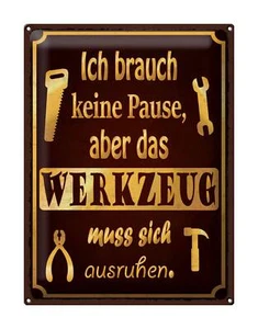 Blechschild Spruch 30x40cm brauch keine Pause aber Werkzeug Deko Schild tin sign - Picture 1 of 5