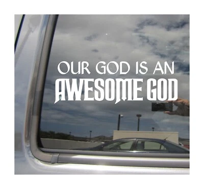 Our God is an Awesome God - Christian Christ Car Truck Vinyl Decal Sticker 08166 - Image 1 of 2