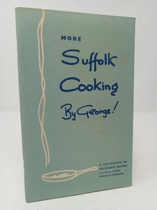 Mehr Suffolk Kochen von George! Eine Sammlung Lieblingsrezepte, 1964, Begraben - Bild 1 von 1