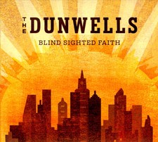 THE DUNWELLS - BLIND SIGHTED FAITH [DIGIPAK] NEW CD