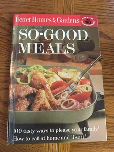 Vintage 1963 So-Good Meals Better Homes Cookbook Recipes Cook Book Hardcover - Picture 1 of 4